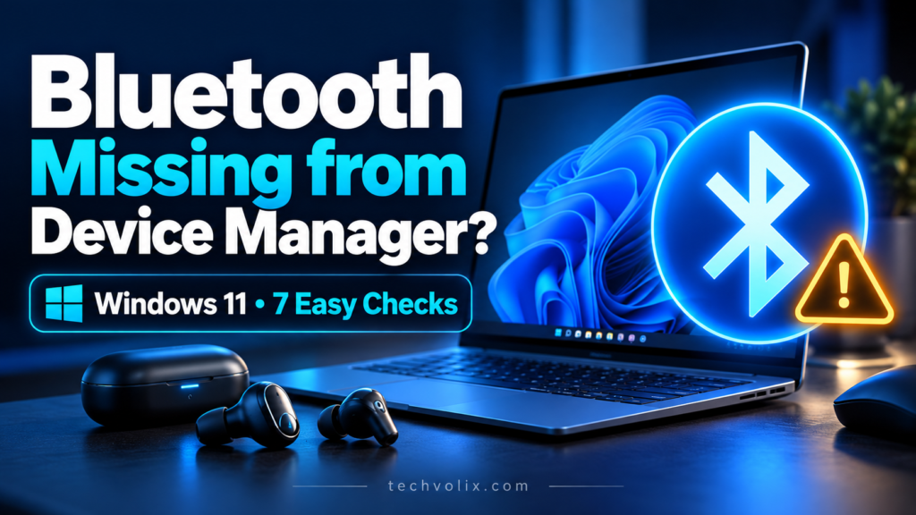 Bluetooth missing from Device Manager in Windows 11 — 7 easy checks, with laptop, Bluetooth symbol and TechVolix branding